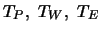 $ T_P,\ T_W,\ T_E$