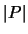 $ \vert P \vert$