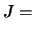 $\displaystyle J =$